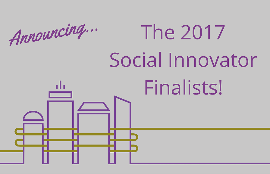 Announcing the 2017 Social Innovator Finalists!